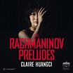 The Rachmaninov Preludes - Huangci,Claire, Rachmaninow,Sergei ...