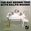 The Ray Brown Trio* With Ralph Moore - Moore Makes 4 | Discogs