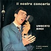 Umberto Bindi - Il Nostro Concerto / Se Ci Sei (1998, Vinyl) | Discogs