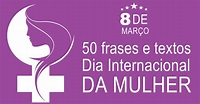 50 Textos e Frases Dia da Mulher: Homenagem ao dia 8 de Março