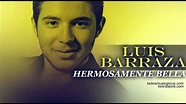 Luis Barraza - Hermosamente Bella (2015 ) - YouTube