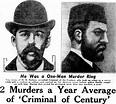 H H Holmes: America's first serial killer: Who he murdered, the way he ...