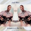 Download Josh White - Remastered Hits, Vol. 2 (2021) - SoftArchive