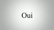 Learn How To Pronounce Oui - YouTube