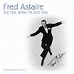 Top Hat, White Tie and Tails (The Fred Astaire Story, Vol. 2, 1935-1936 ...