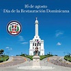 16 de agosto Día de la Restauración Dominicana - Consulado General de ...