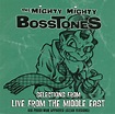 The Mighty Mighty Bosstones – Selections From Live From The Middle East ...