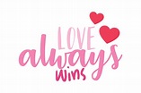 Love Always Wins Graphic by TheLucky · Creative Fabrica