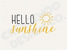 Hello Sunshine SVG, Eps, Pdf, Png for Cricut Iron-On Decal Cutting File ...