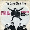 Reliquias: Dave Clark Five - Catch us if you can