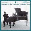 Ray Charles - Best Of Ray Charles: The Atlantic Years Limited Edition ...