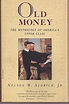 Amazon.com: Old Money: The Mythology of America's Upper Class ...