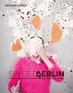 Sweet Berlin Die Stadt nascht - Gourmetwelten - Das Genussportal