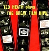 Ted Heath And His Music - The Great Film Hits (1959, Vinyl) | Discogs