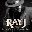 Sexy Can I by Ray J