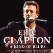 Eric Clapton - A Kind of Blues (2CD) | Leeway's Home Grown Music Network