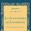 La Alessandra di Licofrone: Testo, Traduzione e Commento (Classic ...