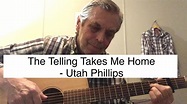 The Telling Takes Me Home - Utah Phillips - YouTube