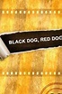 ‎Black Dog, Red Dog (2015) directed by James Franco, Pedro Gómez Millán ...