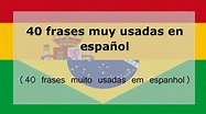 40 frases muito usadas em espanhol - YouTube