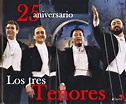 Los tres tenores 25 aniversario | iOpera