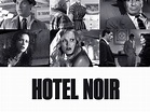 Hotel Noir Pictures - Rotten Tomatoes