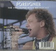 FOREIGNER - The 1985 Super Rock Broadcast CD at Juno Records.