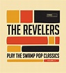 The Revelers – Play The Swamp Pop Classics Volume 2 (10″ Vinyl LP ...