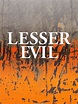 Lesser Evil - Movie Reviews