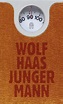 Junger mann - Wolf Haas - Roman