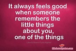 It always feels good when someone remembers the little things about you ...