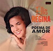 Poema de Amor | Álbum de Elis Regina - LETRAS.MUS.BR