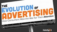 The Evolution of Advertising: How Consumers Won the War for Their Attention