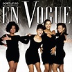 En Vogue - Don't Let Go: The Very Best Of En Vogue (2010, CD) | Discogs