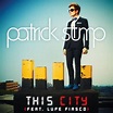 Patrick Stump - This City (Single) Lyrics and Tracklist | Genius