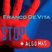 STOP + ALGO MAS | Franco de Vita