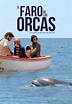 Cartel de El faro de las orcas - Foto 11 sobre 17 - SensaCine.com