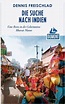 Die Suche nach Indien: Eine Reise in die Geheimnisse Bharat Matas by ...