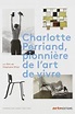 Charlotte Perriand, Pioneer in the Art of Living (2019) - Posters — The ...