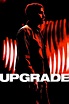 Upgrade (2018) - Posters — The Movie Database (TMDB)