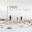 Travis To Perform 'The Man Who' Live | Live | Clash Magazine