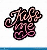 Kiss Me Hand Lettering Scalable and Editable Vector Illustration Lips ...