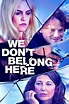 We Don't Belong Here (film) - Alchetron, the free social encyclopedia