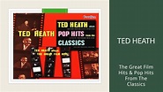 Ted Heath . The Great Film Hits - Pop hits From The Classics - CD - YouTube