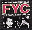 Raw And The Cooked: Fine Young Cannibals: Amazon.ca: Music