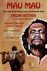 Mau Mau From Within: The Story of the Kenya Land and Freedom Army ...