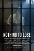 Nothing to Lose (2018) Movie Photos and Stills | Fandango