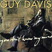 You Don’t Know My Mind by Guy Davis on Amazon Music - Amazon.com