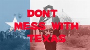 Don't Mess With Texas - YouTube