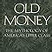 Old Money: Nelson W. Aldrich: 9780394570365: Amazon.com: Books